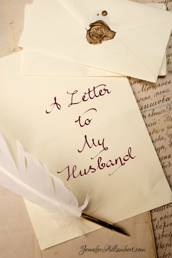 A Letter To My Husband from www.jenniferalambert.com